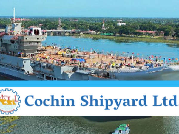 Cochin Shipyard releases notification for executive trainee posts Cochin Shipyard releases notification for executive trainee posts