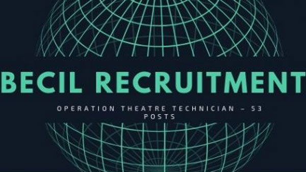 BECIL recruitment 2019: Apply for Operation Theater technician jobs BECIL recruitment 2019: Apply for Operation Theater technician jobs